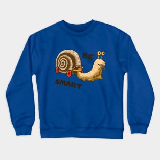 Be Smart, Cute clever Snail Crewneck Sweatshirt